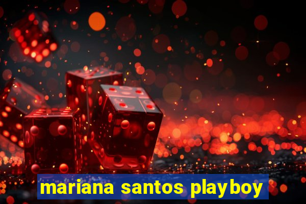 mariana santos playboy